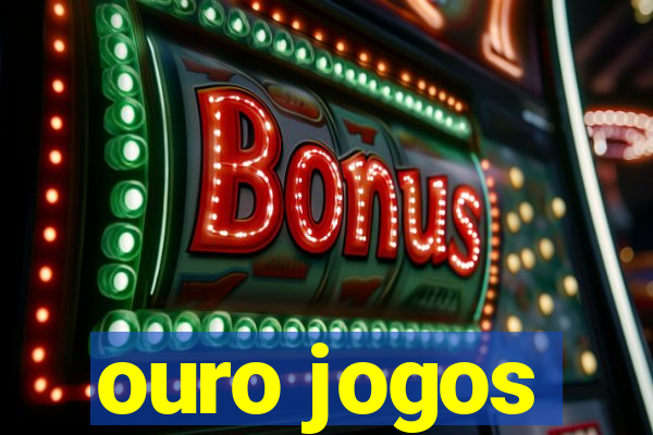 ouro jogos