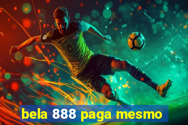 bela 888 paga mesmo