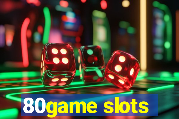 80game slots