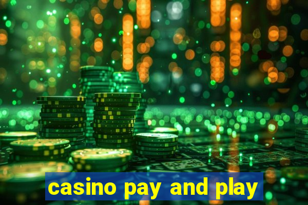 casino pay and play