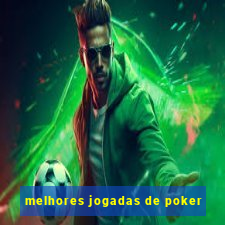 melhores jogadas de poker