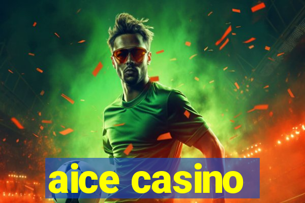 aice casino