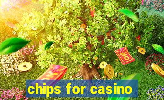 chips for casino