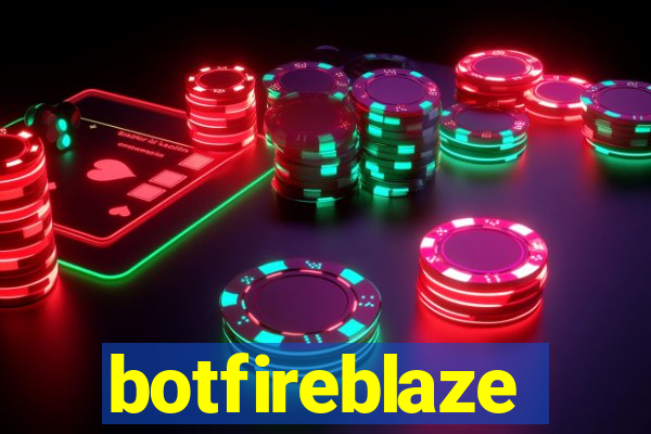 botfireblaze