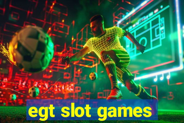 egt slot games