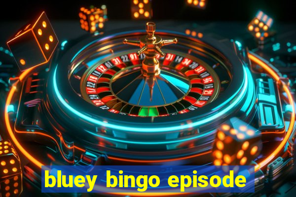 bluey bingo episode