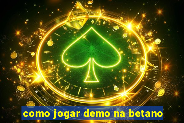 como jogar demo na betano