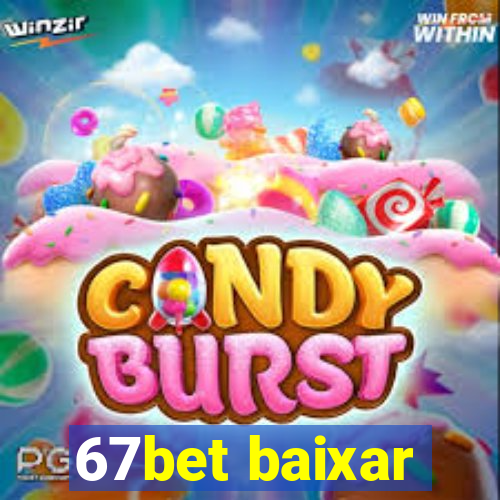 67bet baixar