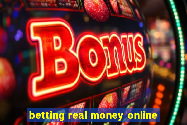 betting real money online