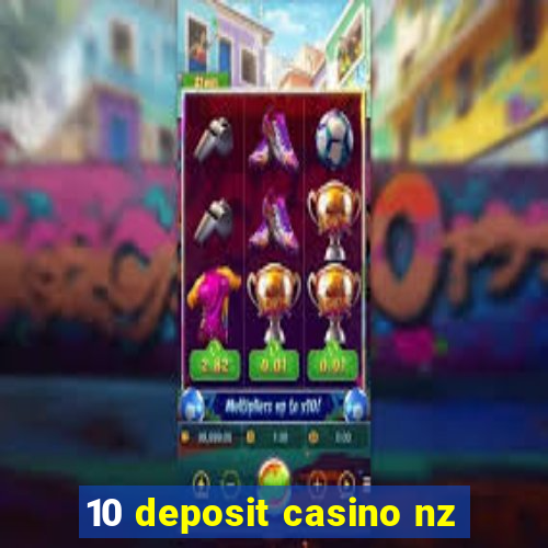 10 deposit casino nz