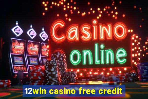 12win casino free credit