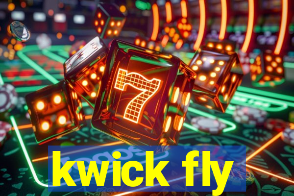 kwick fly