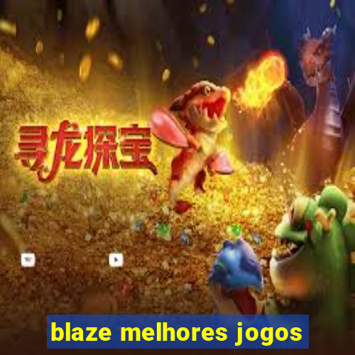 blaze melhores jogos