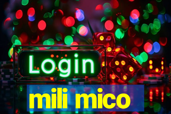 mili mico