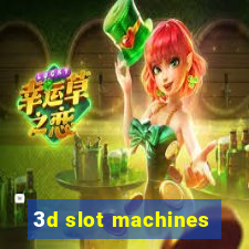 3d slot machines