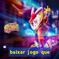 baixar jogo que ganha dinheiro na hora