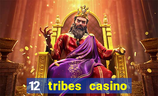 12 tribes casino promo code