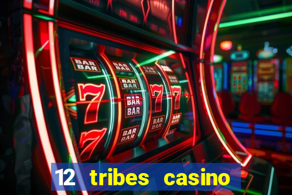 12 tribes casino promo code