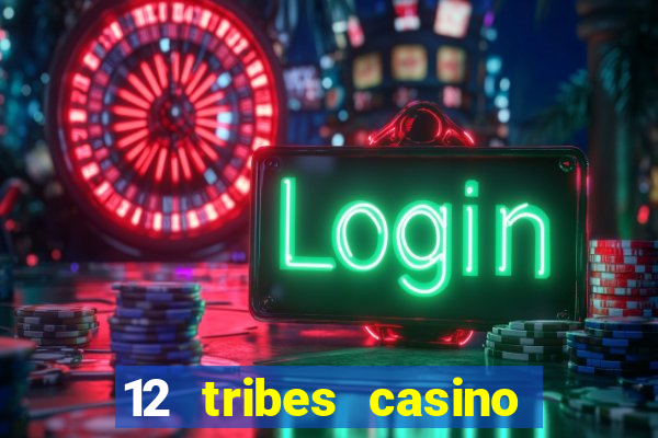 12 tribes casino promo code