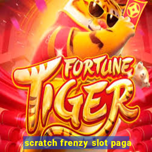 scratch frenzy slot paga