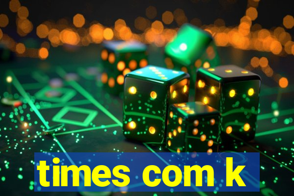 times com k