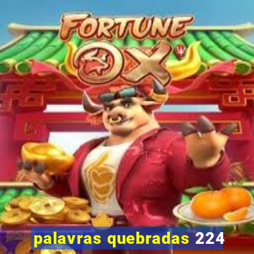 palavras quebradas 224