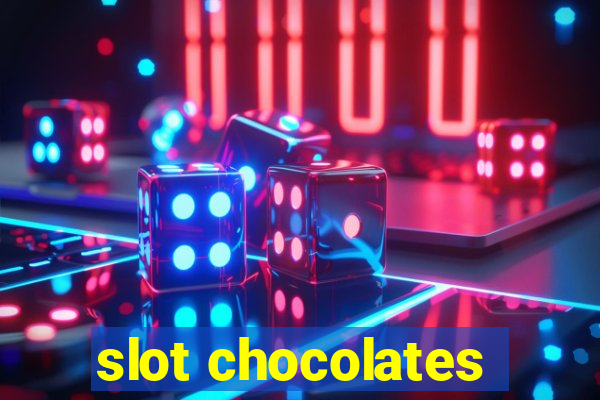 slot chocolates