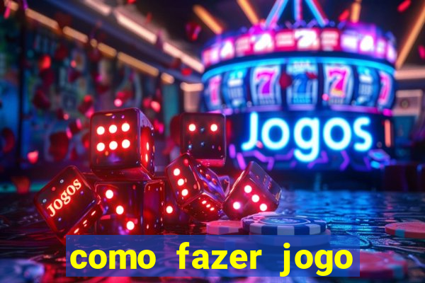 como fazer jogo pela internet