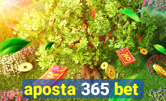 aposta 365 bet