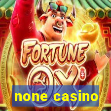 none casino