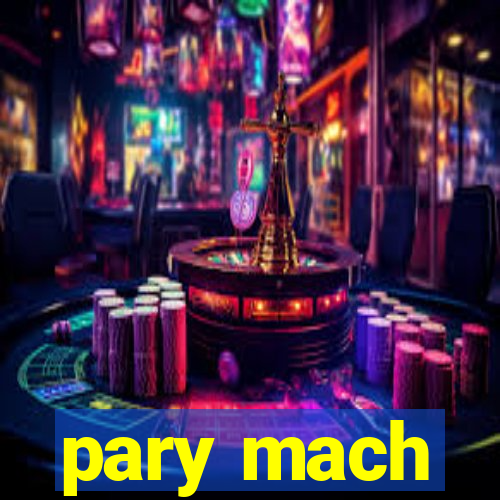 pary mach