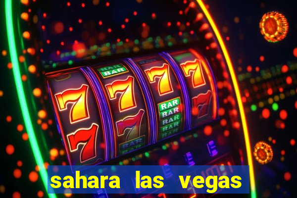 sahara las vegas hotel & casino