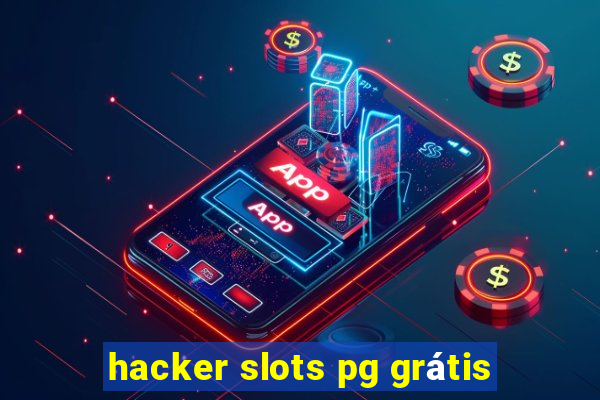 hacker slots pg grátis