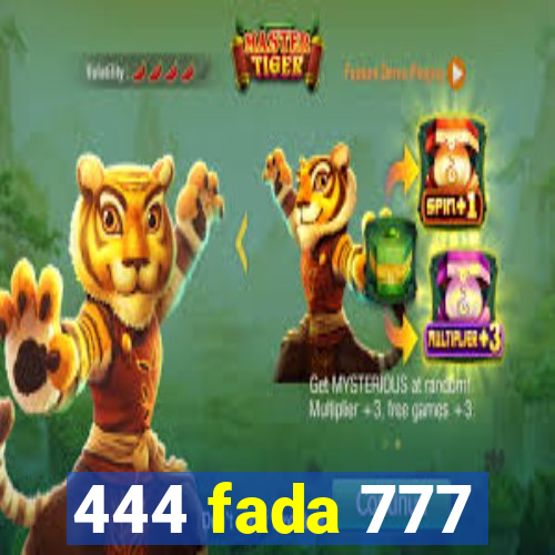 444 fada 777