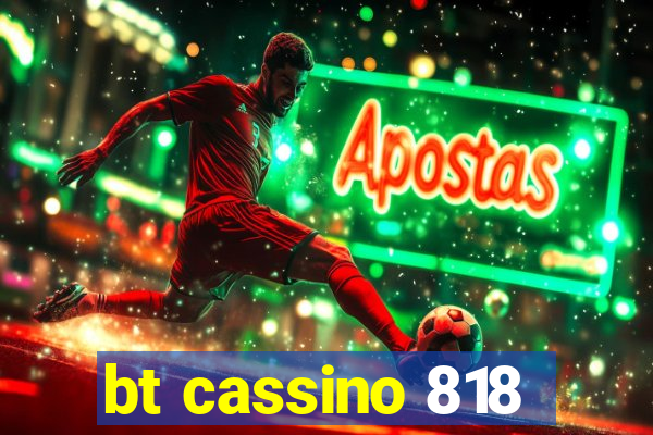 bt cassino 818