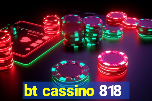 bt cassino 818