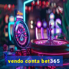 vendo conta bet365