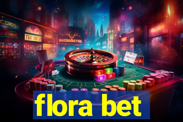 flora bet