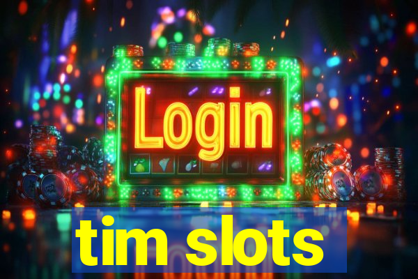 tim slots