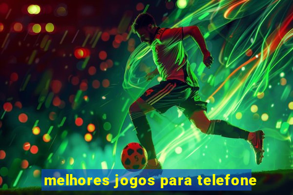 melhores jogos para telefone