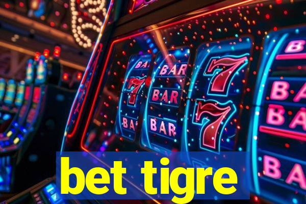 bet tigre