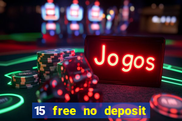 15 free no deposit casino to win real money