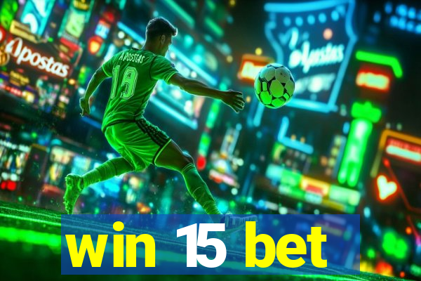 win 15 bet