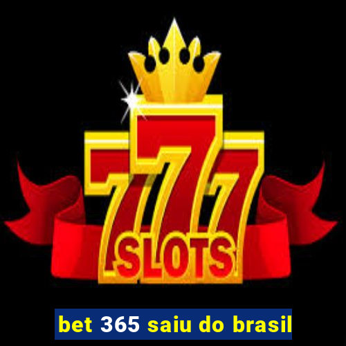 bet 365 saiu do brasil