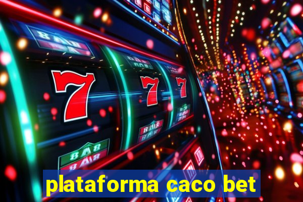 plataforma caco bet