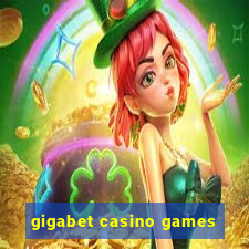 gigabet casino games