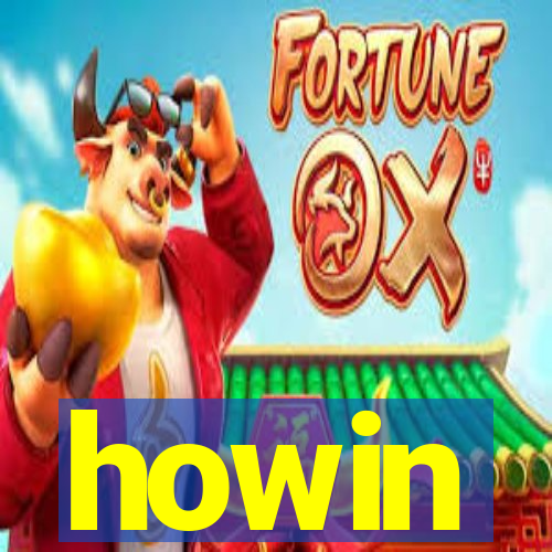 howin