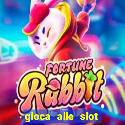 gioca alle slot machine gratis