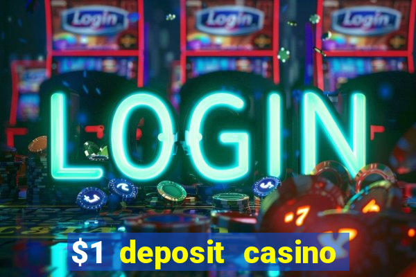 $1 deposit casino 2018 nz