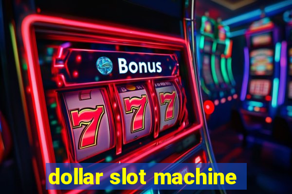 dollar slot machine